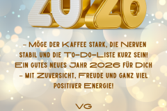 – Möge der Kaffee stark, die Nerven stabil und die To-Do-Liste kurz sein! Ein gutes neues Jahr 2026 für Dich – mit Zuversicht, Freude und ganz viel positiver Energie. - 1