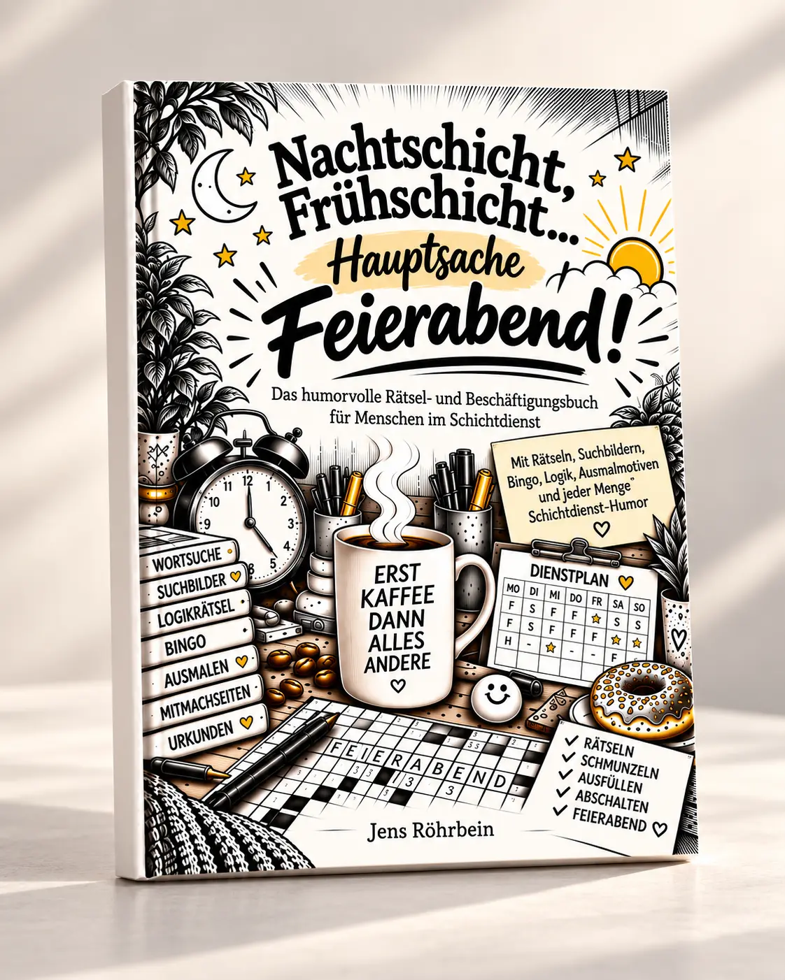 Buchcover von Nachtschicht, Frühschicht … Hauptsache Feierabend! von Jens Röhrbein